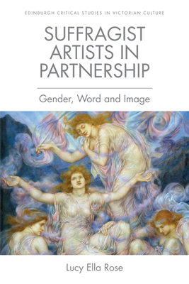 Suffragist Artists in Partnership: Gender, Word... 1474421458 Book Cover