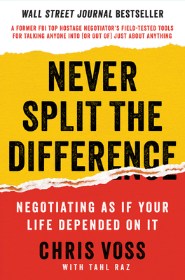 Never Split the Difference: Negotiating as If Y... 0062407805 Book Cover