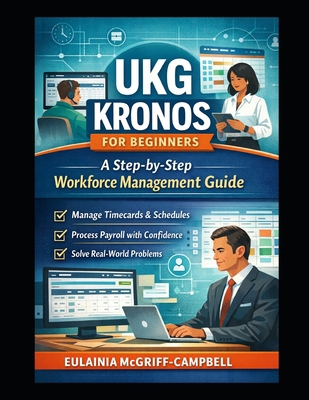 UKG Kronos for Beginners: A Step-by-Step Workfo... B0GWVT2VP6 Book Cover