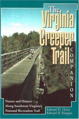 The Virginia Creeper Trail Companion: Nature an... 1570720657 Book Cover