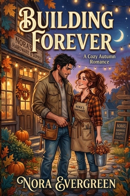 Building Forever: A Small Town Cozy Romance B0GQLR9GW8 Book Cover