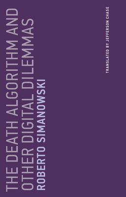 The Death Algorithm and Other Digital Dilemmas 0262536374 Book Cover