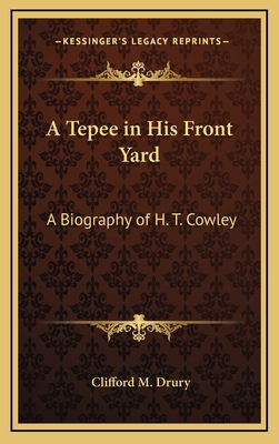 A Tepee in His Front Yard: A Biography of H. T.... 1163367605 Book Cover