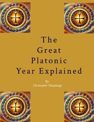 The Great Platonic Year Explained 130093705X Book Cover