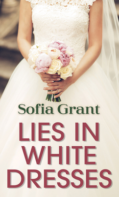Lies in White Dresses [Large Print] 1432876724 Book Cover
