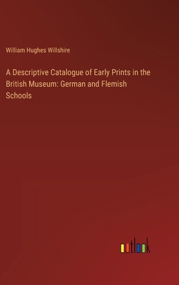 A Descriptive Catalogue of Early Prints in the ... 3385105145 Book Cover