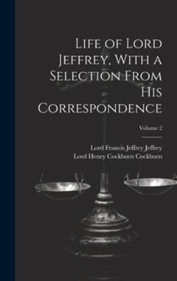 Life of Lord Jeffrey, With a Selection From His... 102023685X Book Cover