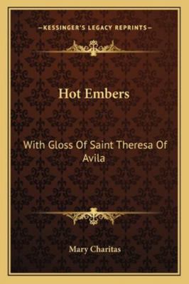 Hot Embers: With Gloss Of Saint Theresa Of Avila 1163161292 Book Cover