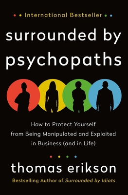 Surrounded by Psychopaths: How to Protect Yours... 1250763886 Book Cover