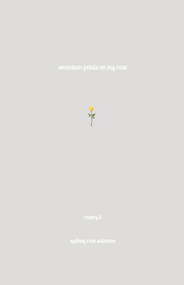 Seventeen Petals on My Rose B08ZD4MXHL Book Cover