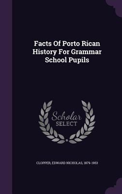 Facts Of Porto Rican History For Grammar School... 1348250879 Book Cover