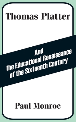 Thomas Platter and the Educational Renaissance ... 1410203697 Book Cover