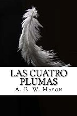 Las cuatro plumas [Spanish] 1530141915 Book Cover