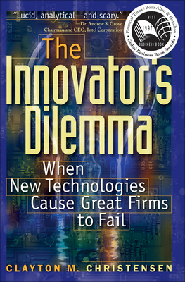 The Innovator's Dilemma: When New Technologies ... 0875845851 Book Cover