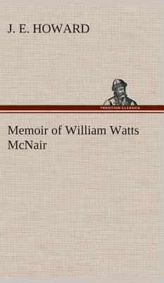 Memoir of William Watts McNair 384951451X Book Cover