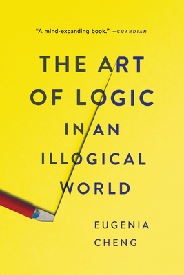 The Art of Logic in an Illogical World 1541672496 Book Cover