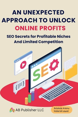 An Unexpected Approach to Unlock Online Profits... B0D441P2GT Book Cover