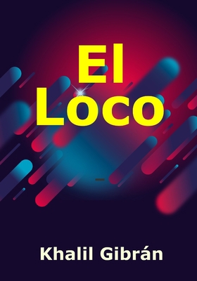 El Loco [Spanish] B085RT6TGK Book Cover