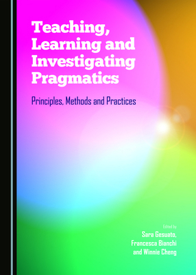 Teaching, Learning and Investigating Pragmatics... 1443877190 Book Cover