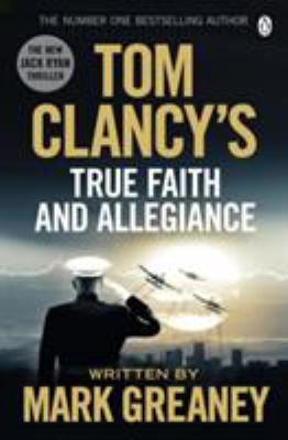 Tom Clancy's True Faith and Allegiance 1405922311 Book Cover