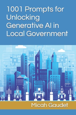 1001 Prompts for Unlocking Generative AI in Loc... B0CJHH49TL Book Cover