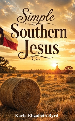 Simple Southern Jesus B0H8FDLN2V Book Cover