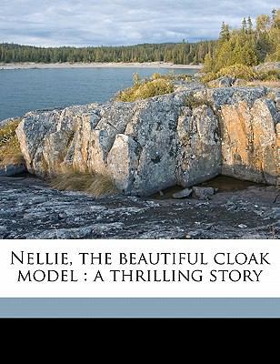 Nellie, the Beautiful Cloak Model: A Thrilling ... 1176868446 Book Cover