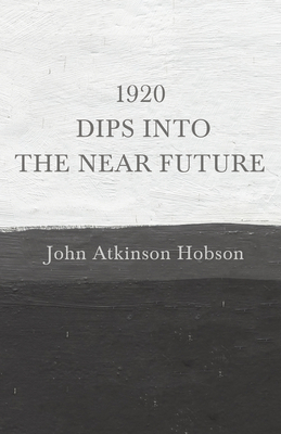 1920 - Dips Into the Near Future: An Anti-War P... 1528715160 Book Cover