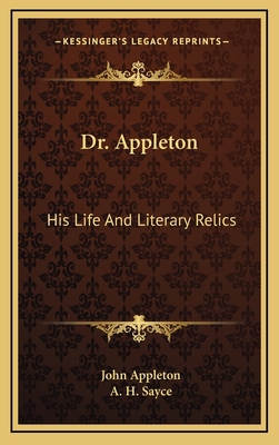 Dr. Appleton: His Life and Literary Relics 1163505595 Book Cover