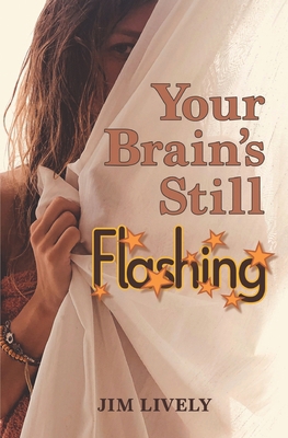 Your Brain's Still Flashing 1959127187 Book Cover
