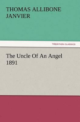The Uncle of an Angel 1891 3847238833 Book Cover