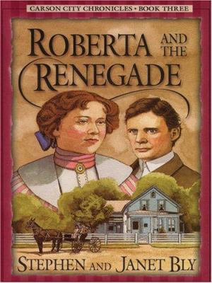 Roberta and the Renegade (Carson City Chronicle... [Large Print] 1594150133 Book Cover