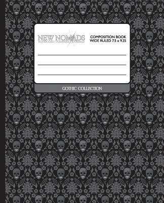 Wide Ruled Composition Book - Gothic Collection: Haunting Gothic Skulls theme makes this wide ruled blank composition notebook perfect for school ... note keeping. (Composition Notebook Gothic)