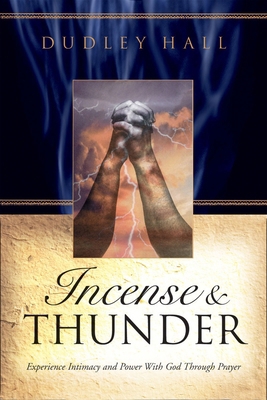 Incense and Thunder: Experience Intimacy and Po... 1590528158 Book Cover