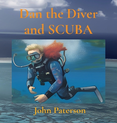 Dan the Diver and SCUBA 0648609995 Book Cover