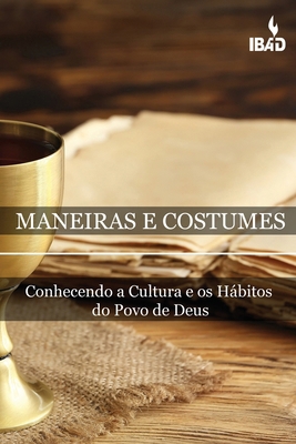 Maneiras E Costumes Bíblicos: Conhecendo A Cult... [Portuguese] 8560068554 Book Cover