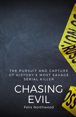 Chasing Evil: The Pursuit and Capture of Histor... B0DKG781HG Book Cover