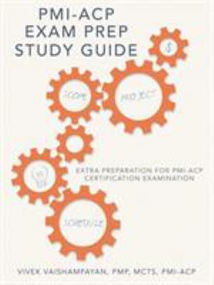 PMI-Acp Exam Prep Study Guide: Extra Preparatio... 1491735562 Book Cover