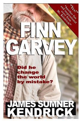 Finn Garvey: Did he change the world by mistake? 1494412055 Book Cover