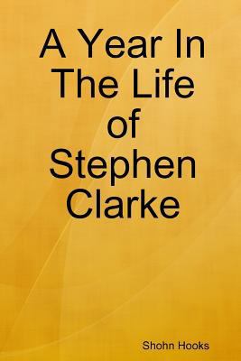 A Year In The Life of Stephen Clarke 1329659287 Book Cover