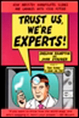 Trust Us, We're Experts PA: How Industry Manipu... 1585421391 Book Cover