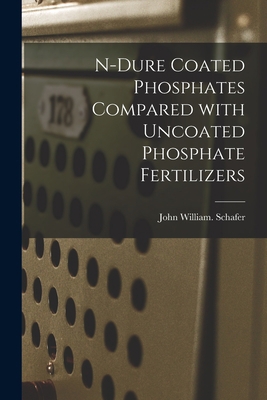 N-dure Coated Phosphates Compared With Uncoated... 1014342627 Book Cover