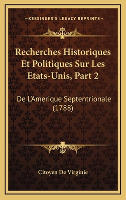 Recherches Historiques Et Politiques Sur Les Et... [French] 1165564173 Book Cover