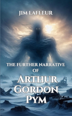 The Further Narrative of Arthur Gordon Pym B0DHYJFL8Y Book Cover