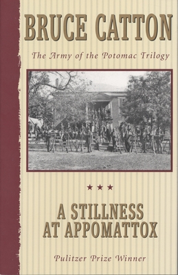 A Stillness at Appomattox: The Army of the Poto... 0385044518 Book Cover