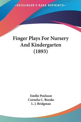 Finger Plays For Nursery And Kindergarten (1893) 1161749152 Book Cover