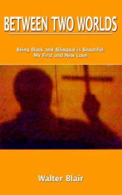 Between Two Worlds 1420845632 Book Cover