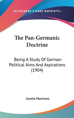 The Pan-Germanic Doctrine: Being A Study Of Ger... 143741172X Book Cover