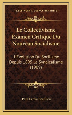 Le Collectivisme Examen Critique Du Nouveau Soc... [French] 1167991168 Book Cover