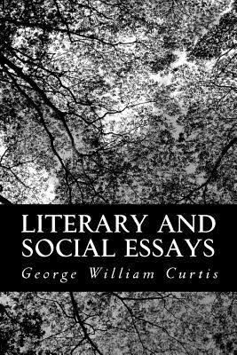Literary and Social Essays 1490336958 Book Cover